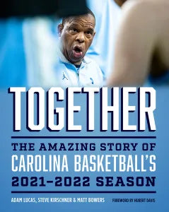 Together: The Amazing Story of Carolina Basketball's 2021-2022 Season